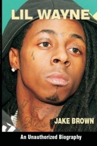 Baixar Lil Wayne – An Unauthorized Biography pdf, epub, eBook