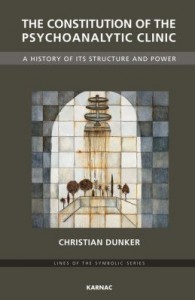 Baixar The Constitution of the Psychoanalytic Clinic: A History of its Structure and Power pdf, epub, eBook