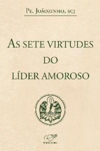 Baixar As Sete Virtudes do Líder Amoroso pdf, epub, eBook