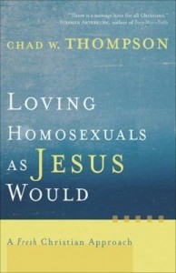 Baixar Loving Homosexuals as Jesus Would: A Fresh Christian Approach pdf, epub, eBook