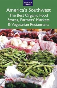 Baixar America's Southwest: The Best Organic Food Stores, Farmers' Markets & Vegetarian Restaurants: The Be pdf, epub, eBook