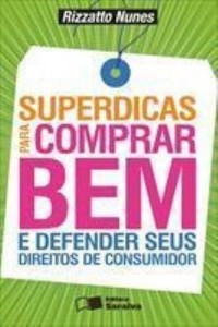 Baixar SUPERDICAS PARA COMPRAR BEM E DEFENDER SEUS DIREITOS DE CONSUMIDOR – 1ª edição pdf, epub, eBook