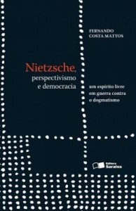 Baixar Nietzsche – Perspectivismo e Democracia – Um Espírito Livre Em Guerra Contra o Dogmatismo pdf, epub, eBook