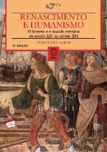 Baixar RENASCIMENTO E HUMANISMO O HOMEM E O MUNDO EUROPEU DO SÉCULO XIV AO SÉCULO XVI – 11ª edição pdf, epub, eBook