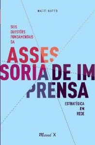 Baixar Seis Questões Fundamentais da Assessoria de Imprensa Estratégica Em Rede e Rede pdf, epub, eBook