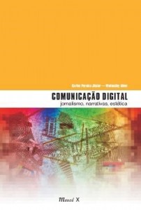 Baixar Comunicação Digital – Jornalismo, Narrativas, Estética pdf, epub, eBook