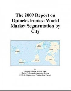 Baixar The 2009 Report on Optoelectronics: World Market Segmentation by City pdf, epub, eBook
