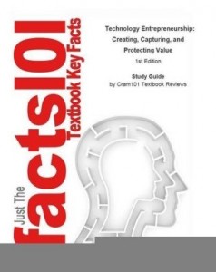 Baixar E-Study Guide for: Technology Entrepreneurship: Creating, Capturing, and Protecting Value: Business, pdf, epub, eBook