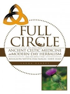 Baixar FULL CIRCLE: THE SEGUE FROM ANCIENT CELTIC MEDICINE TO MODERN-DAY HERBALISM AND THE IMPACT THAT RELI pdf, epub, eBook