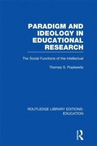 Baixar Paradigm and Ideology in Educational Research (Rle Edu L): The Social Functions of the Intellectual pdf, epub, eBook