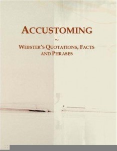 Baixar Accustoming: Webster¿s Quotations, Facts and Phrases pdf, epub, eBook