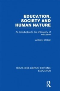 Baixar Education, Society and Human Nature (Rle Edu K): An Introduction to the Philosophy of Education pdf, epub, eBook