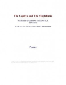 Baixar The Captiva and The Mostellaria (Webster's German Thesaurus Edition) pdf, epub, eBook