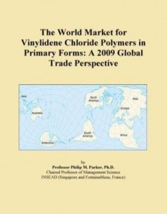 Baixar The World Market for Vinylidene Chloride Polymers in Primary Forms: A 2009 Global Trade Perspective pdf, epub, eBook