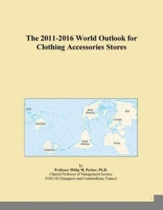 Baixar The 2011-2016 World Outlook for Clothing Accessories Stores pdf, epub, eBook