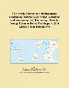 Baixar The World Market for Medicaments Containing Antibiotics (Except Penicillins and Streptomycins) Exclu pdf, epub, eBook