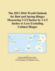 Baixar The 2011-2016 World Outlook for Butt and Spring Hinges Measuring 3-1/2 Inches by 3-1/2 Inches or Les pdf, epub, eBook