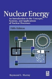 Baixar Nuclear Energy: An Introduction to the Concepts, Systems, and Applications of Nuclear Processes pdf, epub, eBook
