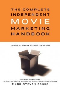 Baixar The Complete Independent Movie Marketing Handbook: Promote, Distribute, & Sell Your Film or Video pdf, epub, eBook