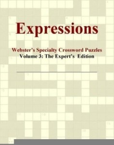 Baixar Expressions – Webster's Specialty Crossword Puzzles, Volume 3: The Expert's  Edition pdf, epub, eBook