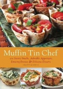 Baixar Muffin Tin Chef: 101 Savory Snacks, Adorable Appetizers, Enticing Entrees and Delicious Desserts pdf, epub, eBook