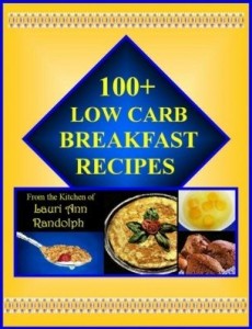 Baixar 100 + Low Carb Breakfast Recipes from the Kitchen of Lauri Ann Randolph pdf, epub, eBook