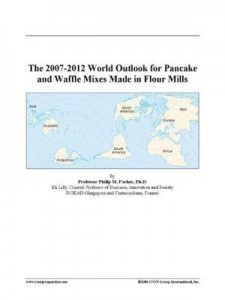 Baixar The 2007-2012 World Outlook for Pancake and Waffle Mixes Made in Flour Mills pdf, epub, eBook