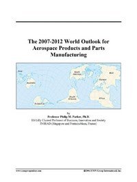 Baixar The 2007-2012 World Outlook for Aerospace Products and Parts Manufacturing pdf, epub, eBook