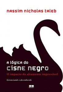 Baixar A lógica do Cisne Negro: O impacto do altamente improvável pdf, epub, eBook