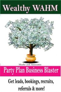 Baixar Wealthy wahm party plan business blaster pdf, epub, eBook