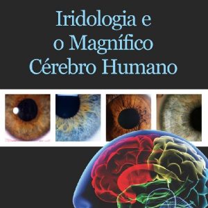 Baixar Iridologia e o Magnífico Cérebro Humano pdf, epub, eBook