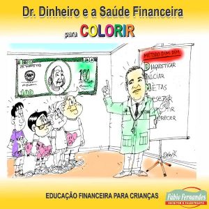 Baixar Dr. Dinheiro e a Saúde Financeira. Educação Financeira para crianças. Para Colorir pdf, epub, eBook