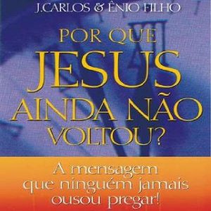 Baixar POR QUE JESUS AINDA NÃO VOLTOU? pdf, epub, eBook