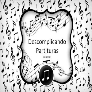 Baixar Descomplicando Partituras Volume I pdf, epub, eBook