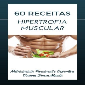 Baixar 60 Receitas para Hipertrofia pdf, epub, eBook
