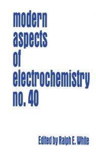 Baixar Modern aspects of electrochemistry no. 40 pdf, epub, eBook