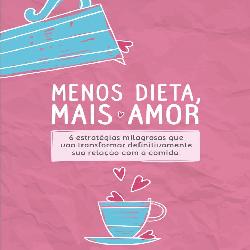 Baixar Menos dieta, Mais Amor pdf, epub, eBook
