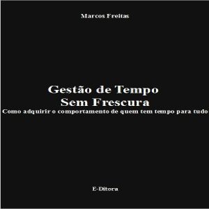 Baixar Gestão de Tempo Sem Frescura pdf, epub, eBook