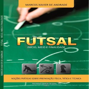 Baixar Livro Futsal – Início, Meio e Finalidade pdf, epub, eBook
