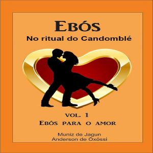 Baixar E-book Ebós no Ritual do Candomblé – Vol. 1 – Ebós para o amor pdf, epub, eBook