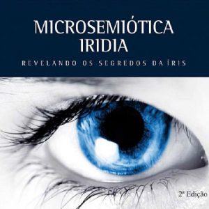 Baixar Microsemiótica Iridea – Revelando os Segredos da Íris pdf, epub, eBook
