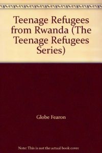 Baixar Teenage refugees from rwanda pdf, epub, eBook