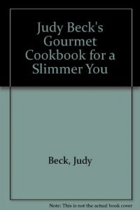 Baixar Judy beck’s gourmet cookbook for a slimmer you pdf, epub, eBook
