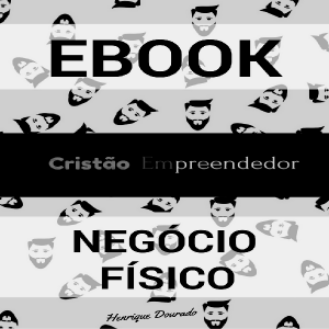 Baixar Negócios Físicos – Ebook Cristão Empreendedor pdf, epub, eBook