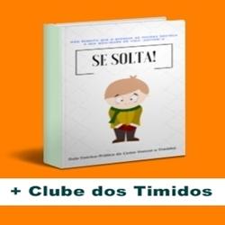 Baixar Se Solta – Guia teórico prático de como vencer a timidez + Clube dos Timidos pdf, epub, eBook