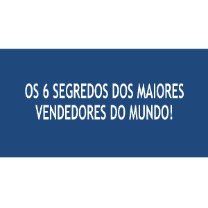 Baixar Os 6 Segredos dos MAIORES VENDEDORES do Mundo! pdf, epub, eBook