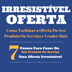 Baixar e-Book Oferta Irresistível – 7 Passos Para Fazer Do Seu Produto Ou Serviço Uma Oferta Irresistível pdf, epub, eBook