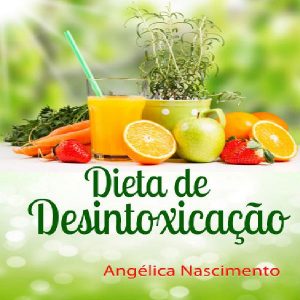 Baixar DIETA DE DESINTOXICAÇÃO pdf, epub, eBook
