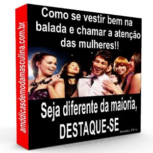 Baixar Como se vestir bem na balada e chamar a atenção das mulheres!! pdf, epub, eBook