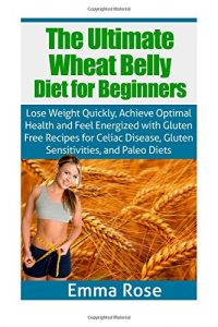 Baixar Ultimate wheat belly diet guide for begin, the pdf, epub, eBook